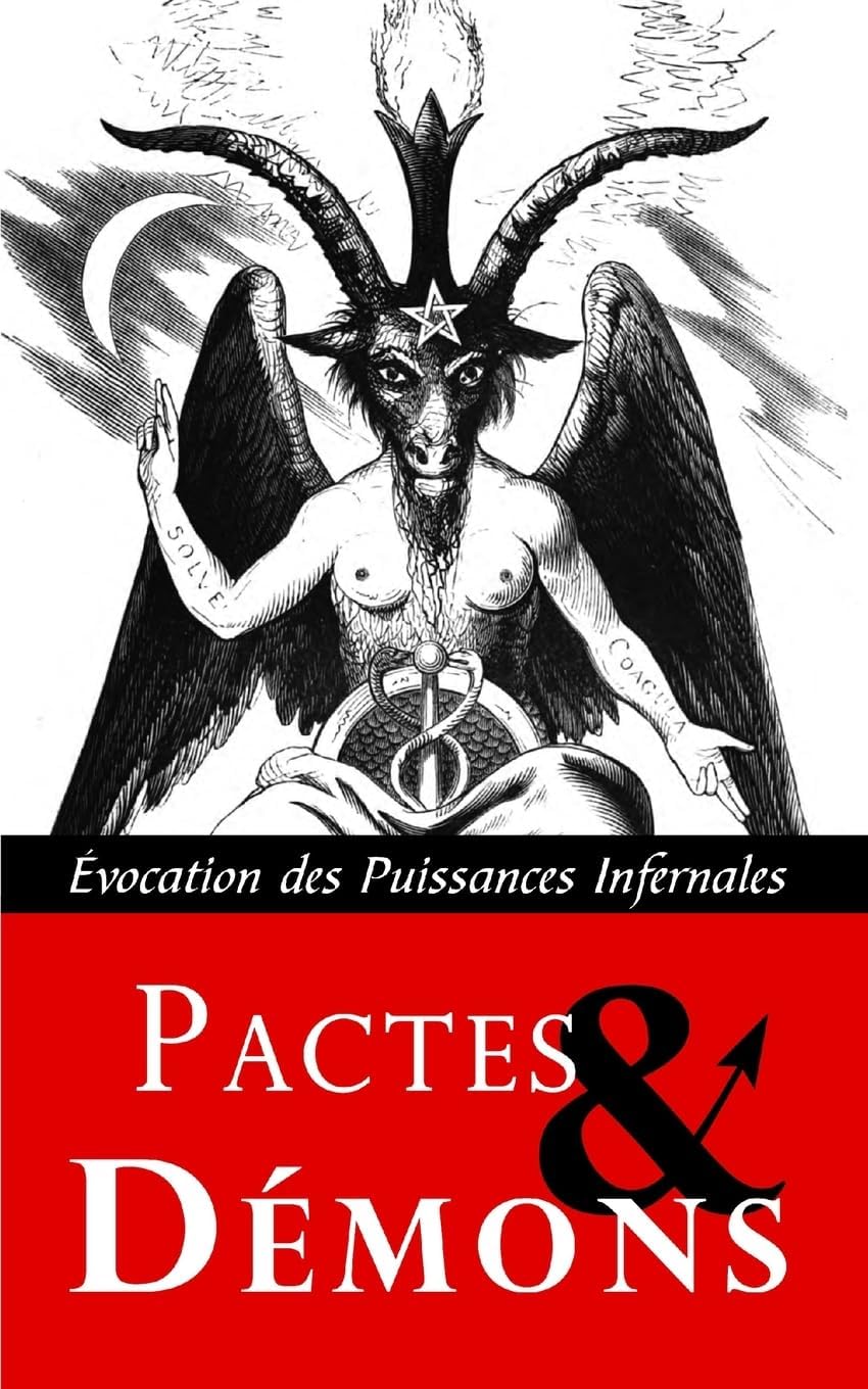 Pactes & Démons- évocation des puissances infernales, ed. Unicursal