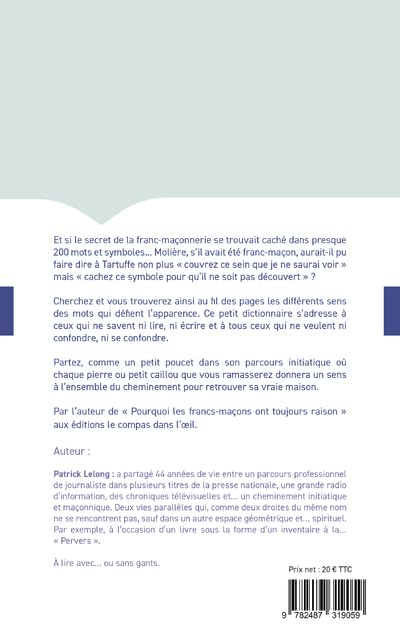Franc-maçonnerie de A à Z - Un mot peut en cacher un autre Patrick Lelong