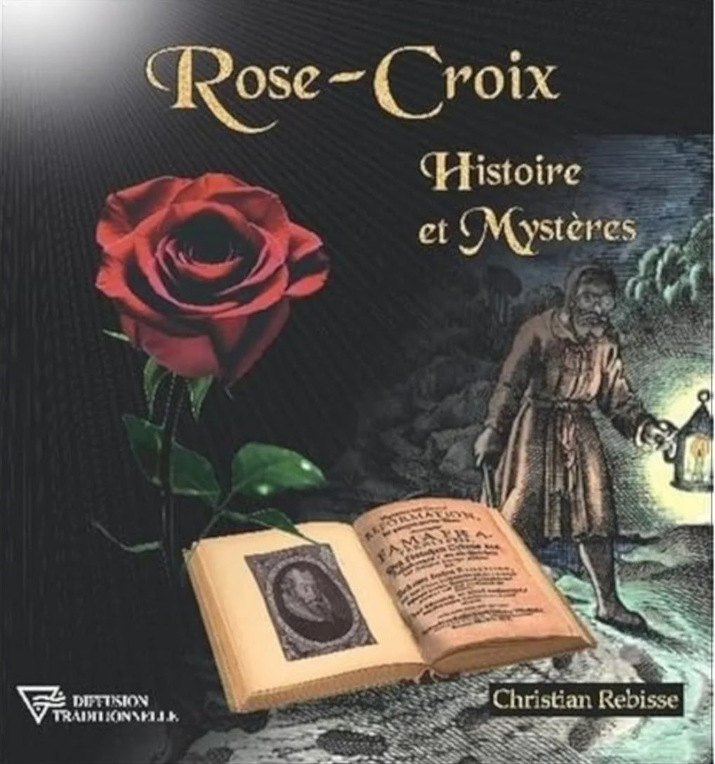 Rose-croix - Histoire et mystères – Le Temple de l'Esotérisme