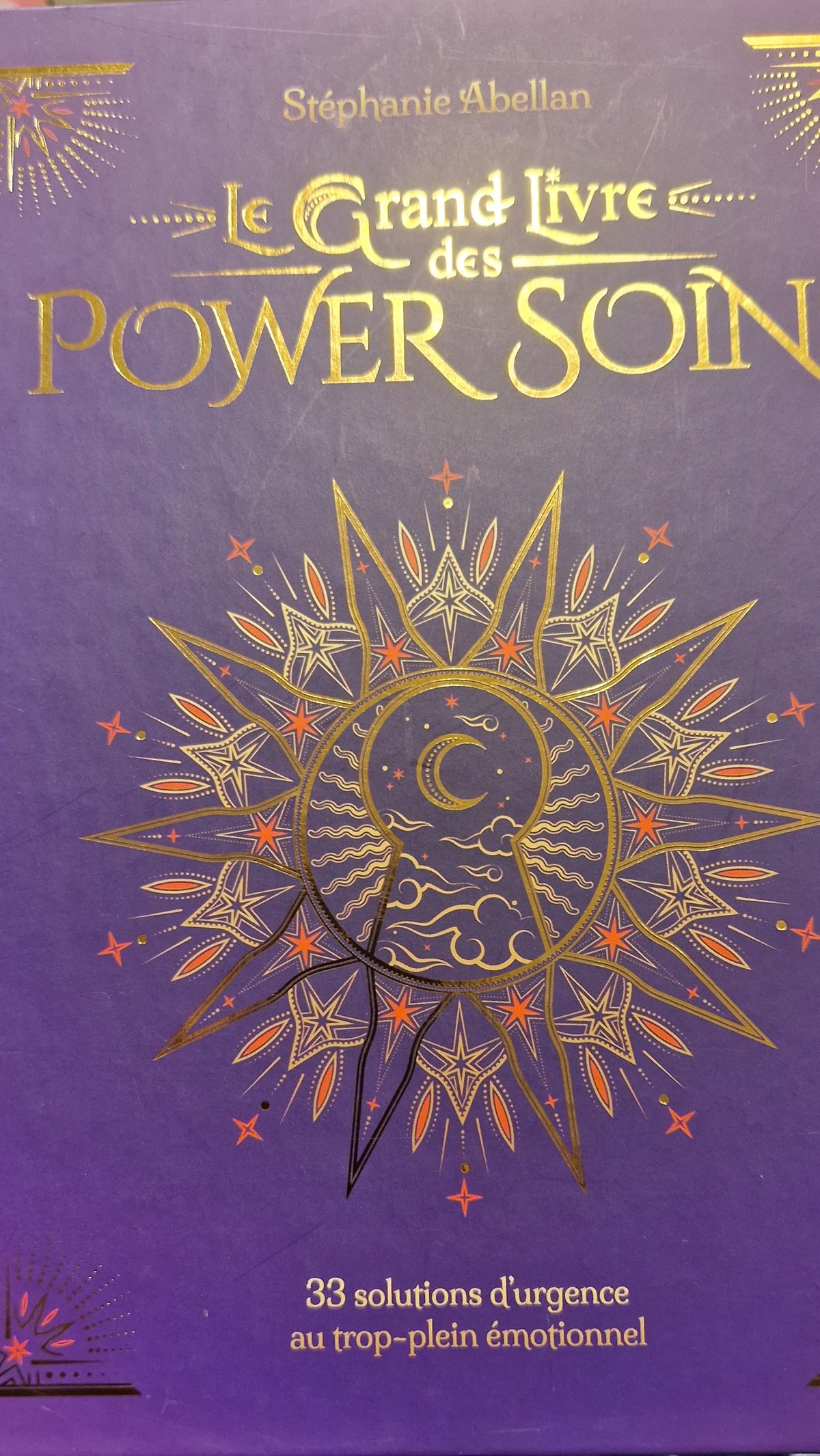 Le grand livre des power soins- 33 solutions d'urgence au trop-plein émotionnel, Stéphanie Abellan