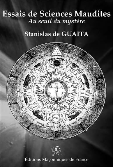 Essais de Sciences Maudites, Au seuil du Mystère, Stanislas de GUAITA