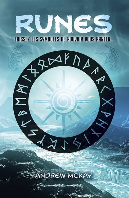 Runes : laissez les symboles de pouvoir vous parler... - Andrew Mckay