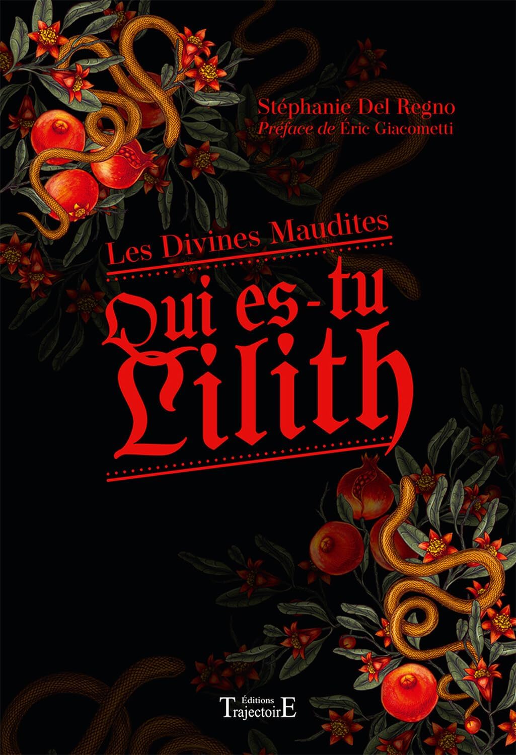 Qui es-tu Lilith - Les Divines Maudites - Stéphanie Del Regno