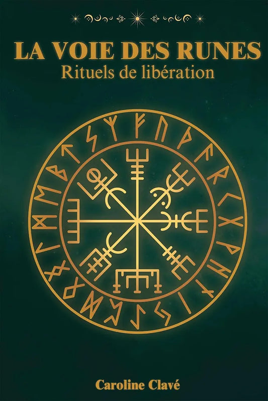 La voie des runes, Rituels de libération - Caroline Clavé