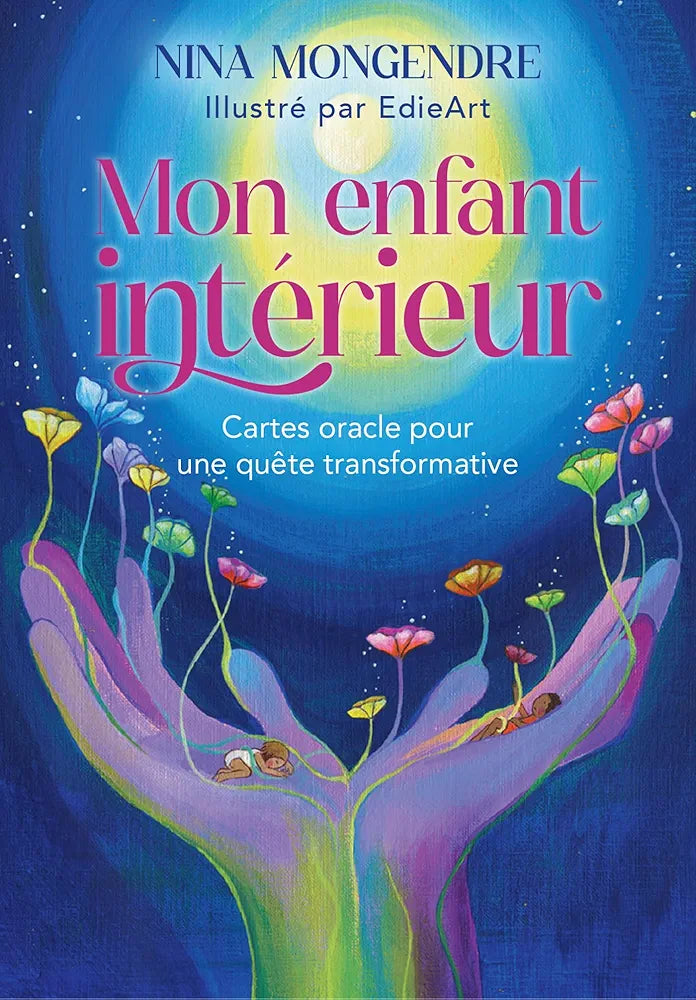 Mon enfant intérieur - Cartes oracle pour une quête transformative - Nina Mongendre