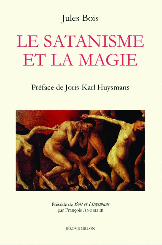Le Satanisme et la magie - Jule Bois préface Joris-Karl Huysmans ed. Jérôme Millon