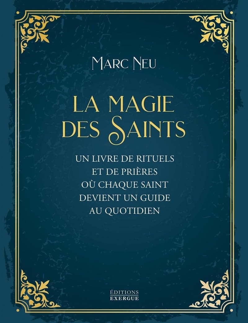 La magie des saints - Marc Neu