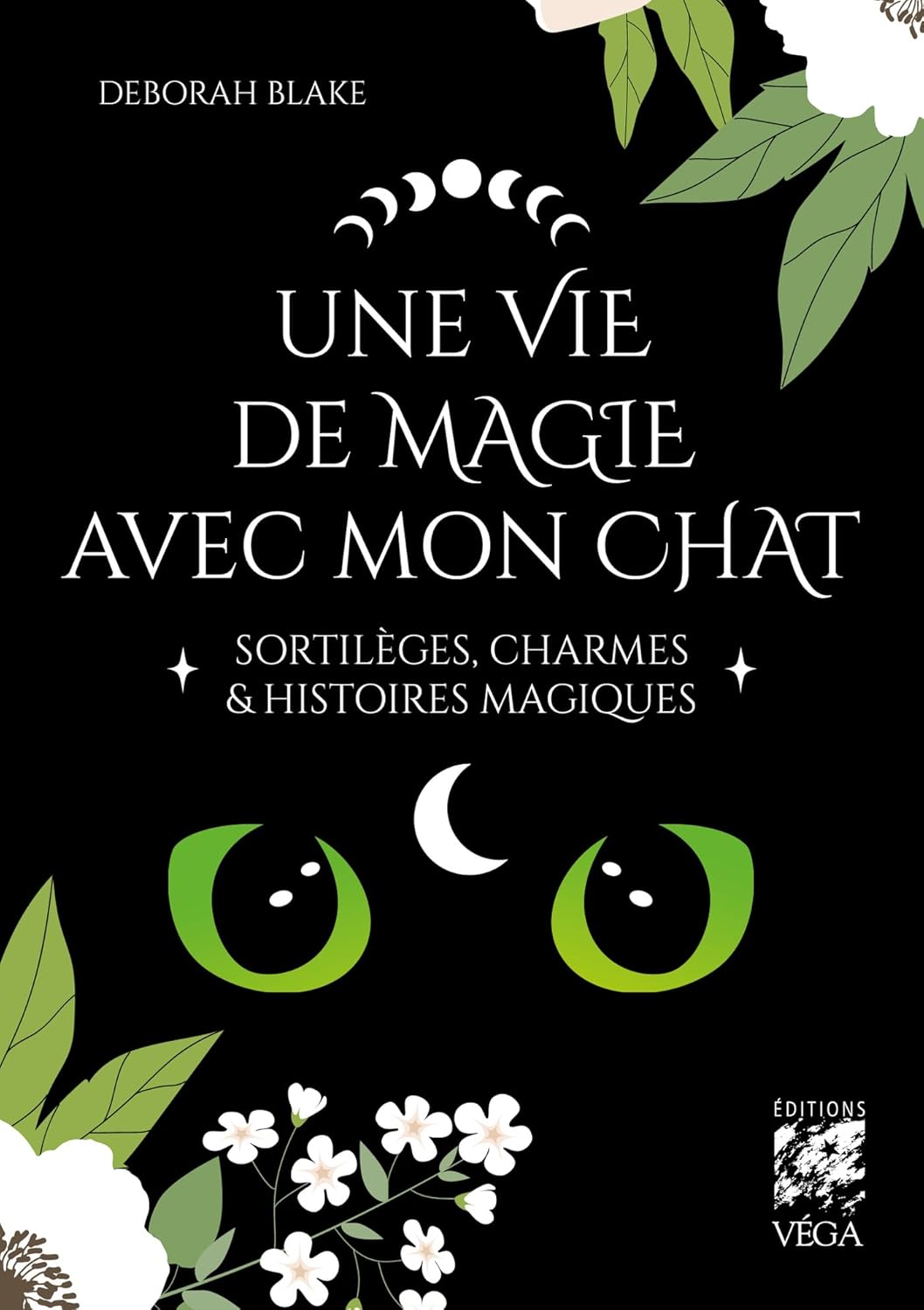 Une vie de magie avec mon chat, sortilèges charmes & histoires magiques - Deborah Blake