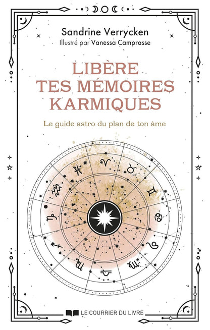 Libère tes mémoires karmiques, Le guide astro du plan de ton âme - Sandrine Verrycken