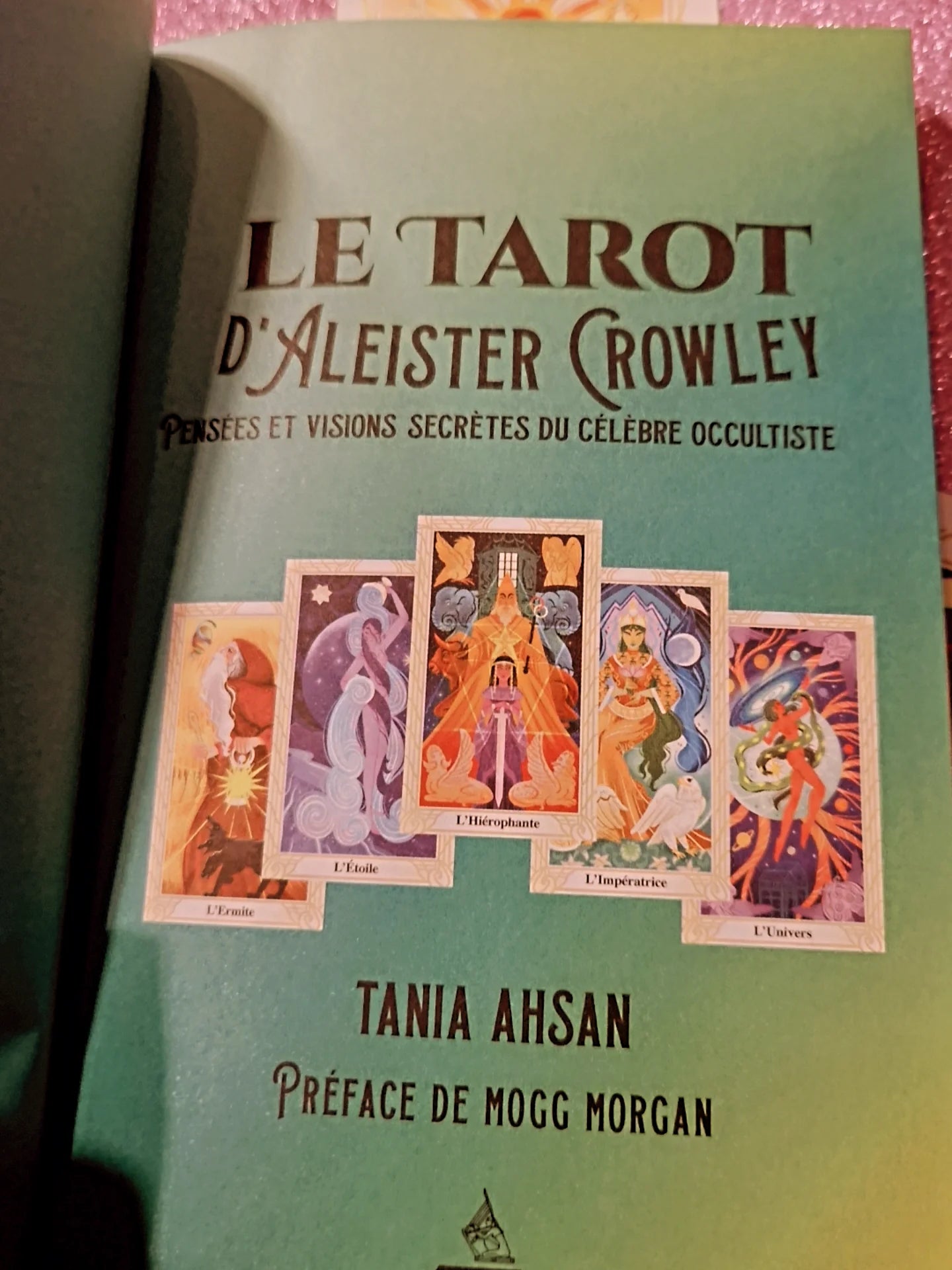 Tarot d'Aleister Crowley - Pensées et visions secrètes du celebre occultiste