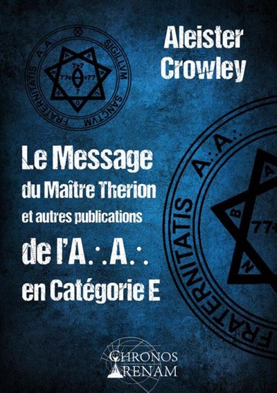 Le message du Maître Therion et autres publications de l'A:. A:. en catégorie E - Aleister Crowley