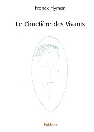 Le Cimetière des Vivants - Franck Flyman